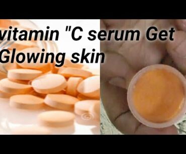 Vitamin "C" serum Get Glowing skin