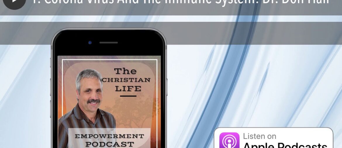 1. Corona Virus And The Immune System: Dr. Don Hall