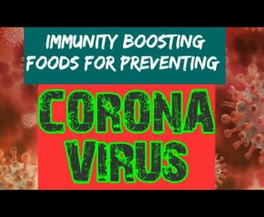 Immunity boosting foods for preventing corona virus
