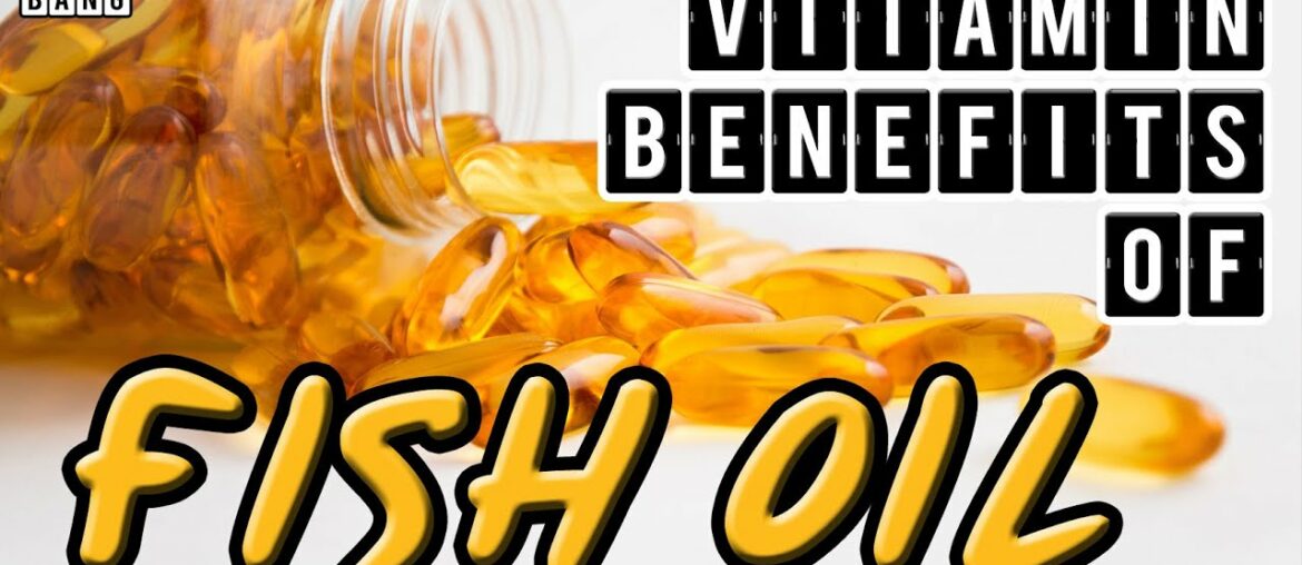 VITAMINS  | BENEFITS OF FISH OIL
