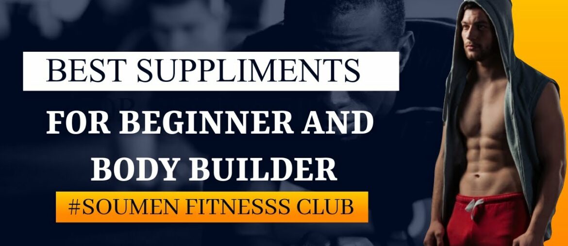 Best Supplements For Beginners And Body Builder's