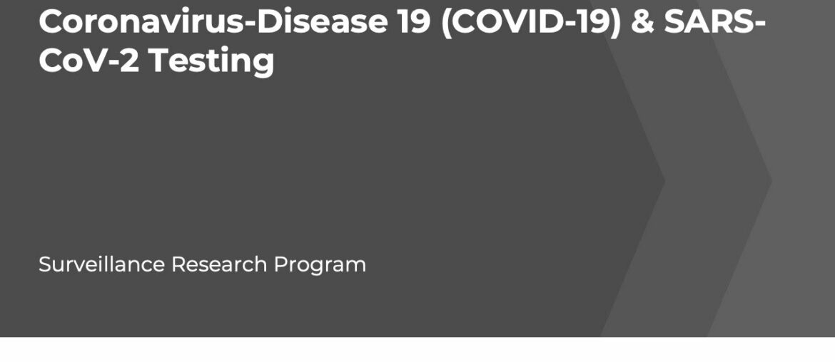 Coronavirus-Disease 19 (COVID-19) & SARS-CoV-2 Testing