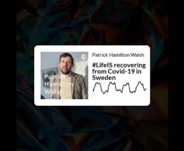 #LifeIS recovering from Covid-19 in Sweden