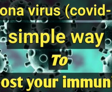 2 Simple ways to boost your immunity (how to fight against corona virus)