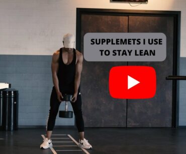 SUPPLEMENTS I TAKE TO STAY LEAN