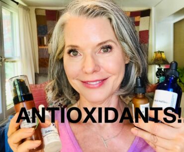 ANTIOXIDANTS FOR ANTI AGING:  SKIN CARE BASICS PART 3