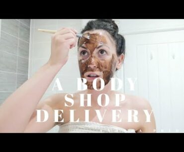 A BODY SHOP DELIVERY - GRWM & TESTING NEW PRODUCTS