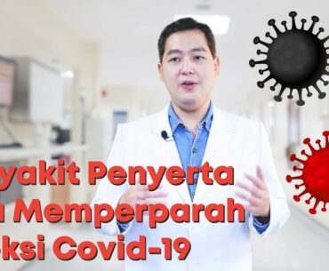 Penyakit Penyerta Bisa Memperparah Pasien Covid-19 | Dokter Talk Health & Solution