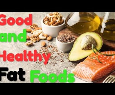 High 15 Good and Healthy fat foods ||  good fat foods || Best fat foods || Natural good foods ||