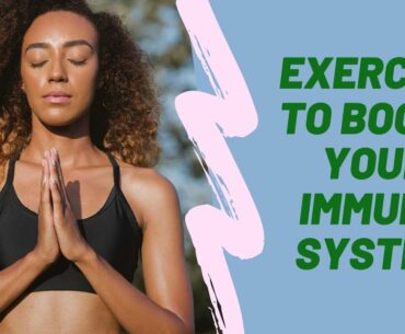 Exercise to Boost your Immune System | Healthy Life | 2020
