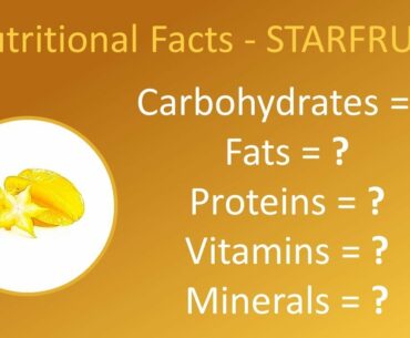 Starfruit - Nutritional Facts | Calories, Carbs, Fats, Proteins, Vitamins, Minerals & Benefits