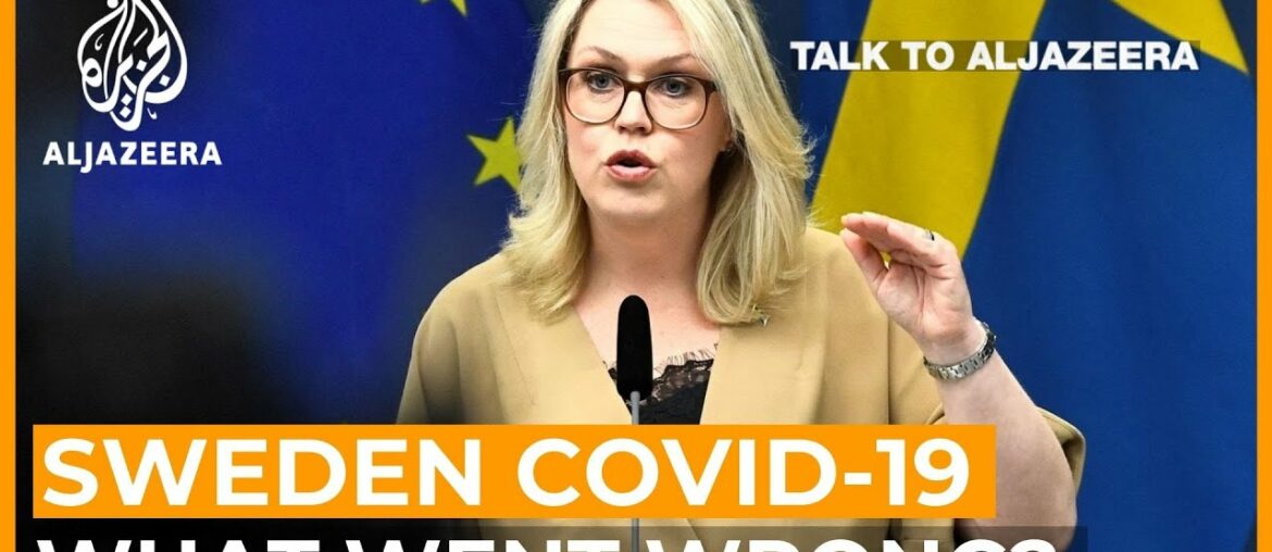 Sweden's unorthodox response to COVID-19: What went wrong? | Talk to Al Jazeera