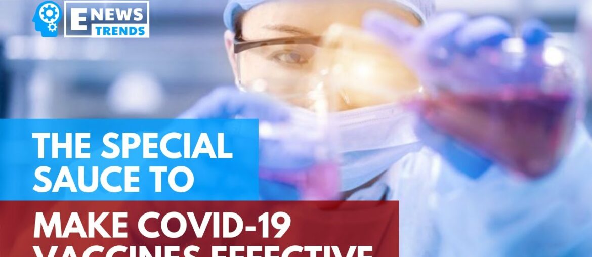 The Special Sauce to Make COVID-19 Vaccines Effective