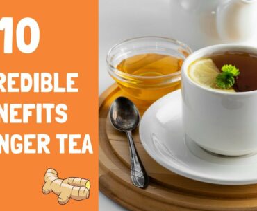 8 Incredible Benefits of Ginger Tea | Immune Boosting Tea | Home Remedy For Cough & Sore Throat