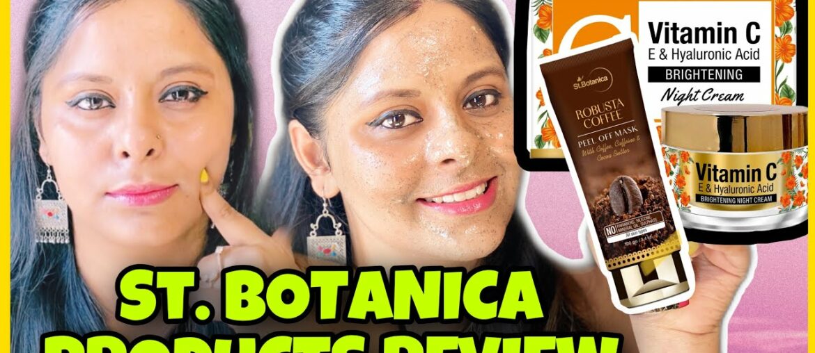 ST. BOTANICA PRODUCTS REVIEW | St. Botanica VITAMIN C NIGHT CREAM Full Review & COFFEE PEEL OFF MASK