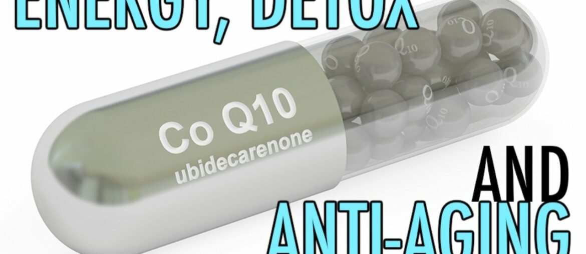 Energy, Detox, and Anti-Aging - Nutritional Crash Course on CoQ10