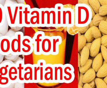 Top 10 Vitamin D Foods for Vegetarians