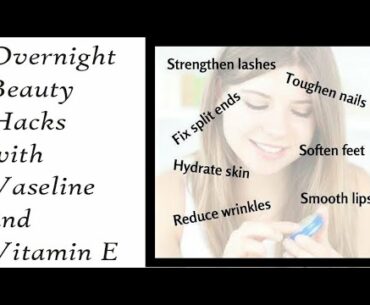 Vaseline and Vitamin E Beauty secrets