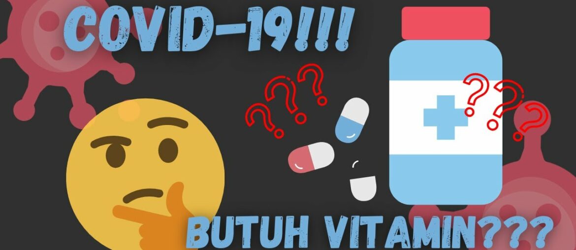 Konsumsi vitamin NGUSIR CORONA?? - Part 1