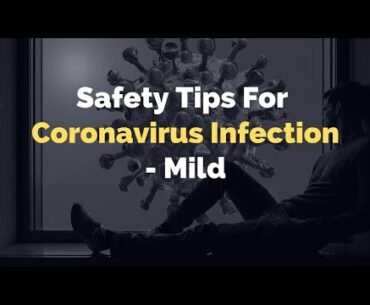 Safety Tips For Coronavirus Infection - Mild