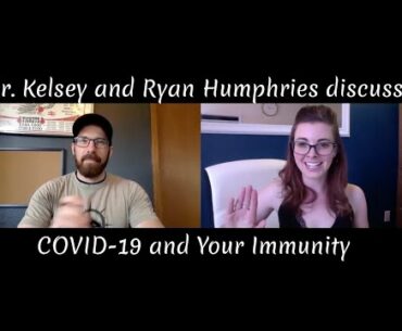 COVID-19 and Your Immunity with Dr. Kelsey and Ryan Humphries