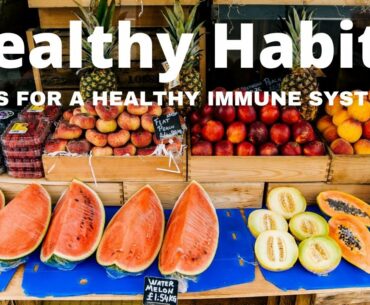 10 Simple Tips for a healthy immune system and get into these Healthy Habits - Fight Coronavirus