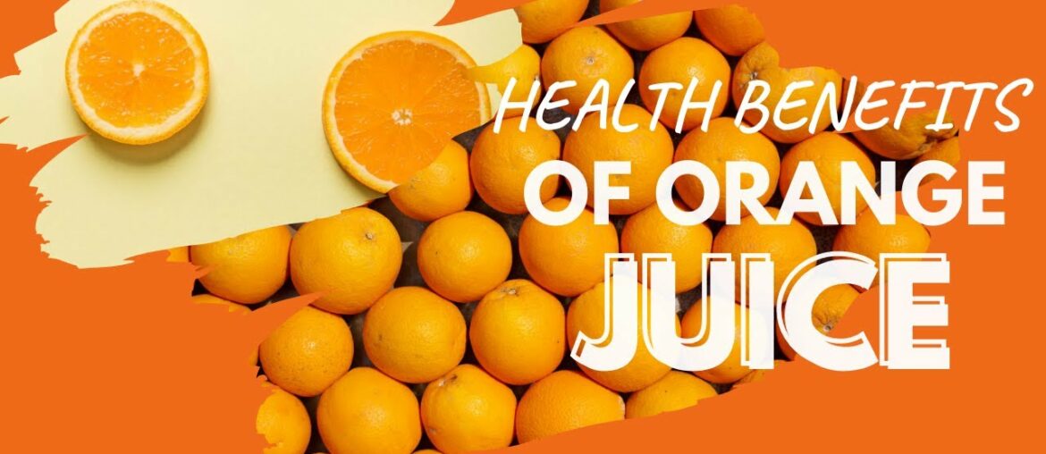 Health Benefits of Orange Juice