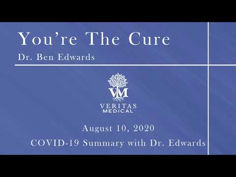 You're The Cure, August 10, 2020 - Dr. Edwards on COVID-19