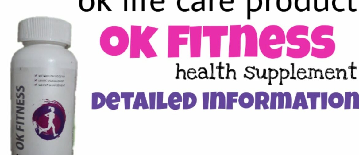 Ok fitness | Ok life care product | Health supplement
