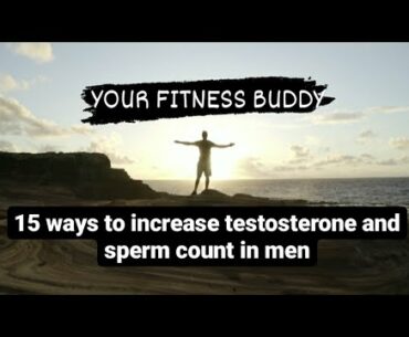 How to increase testosterone and sperm count in men?