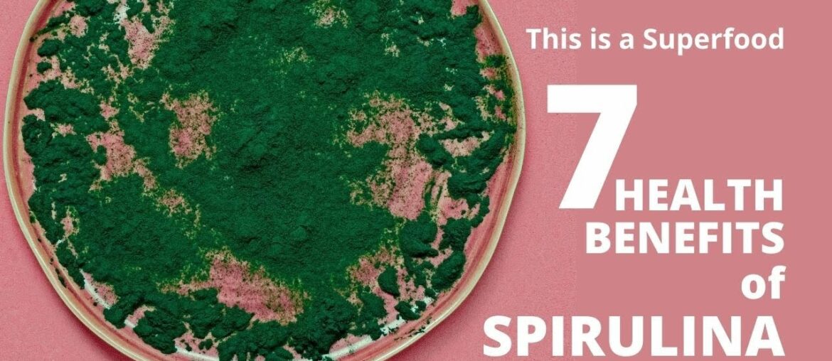 Spirulina Benefits - Is Spirulina Good for You?
