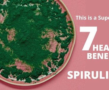Spirulina Benefits - Is Spirulina Good for You?