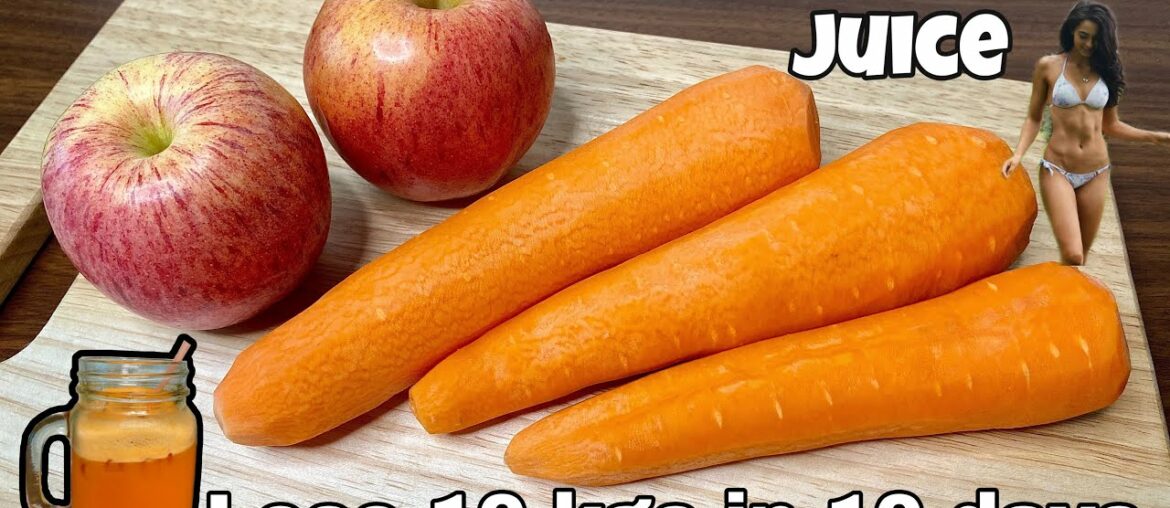 LOSE BELLY FAT IN JUST 10 DAYS WITHOUT EXERCISE | CARROT APPLE JUICE | HOW TO LOSE WEIGHT |