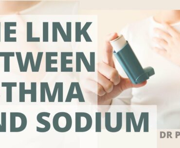 The Link Between Asthma and Salt/Sodium | New Science Discovery | Dr Pat Luse