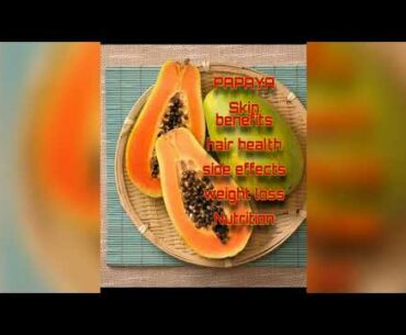 Papaya skin benefits, Hair health , weight loss ,side effects and nutrition || Papaya for Pregnancy