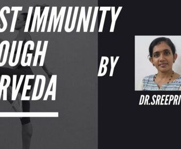Boost your Immunity during Covid 19 through Ayurveda explained in Malayalam | Natural Immunity boost