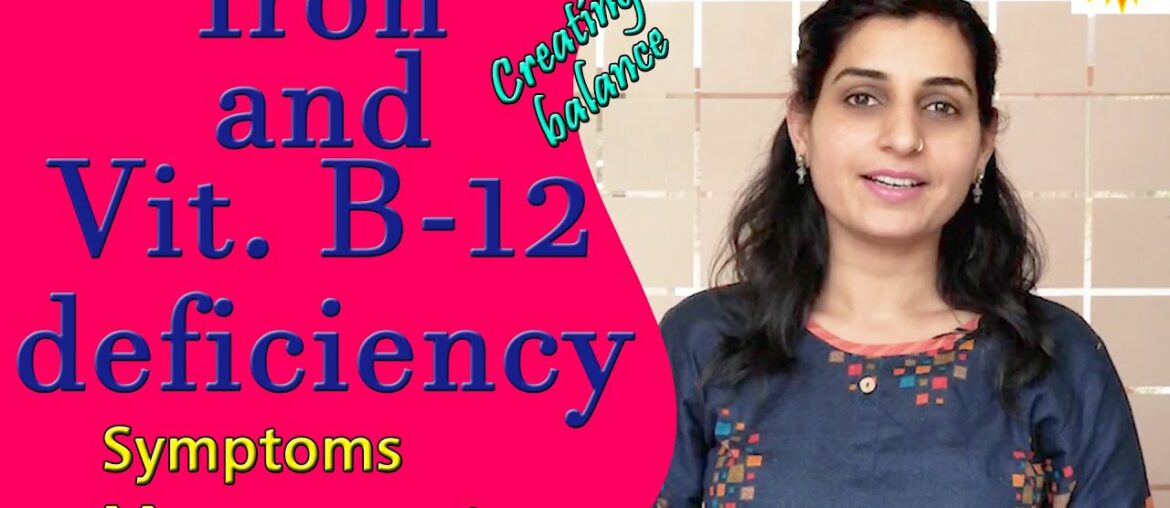 Nutritional deficiencies part-1 // Iron and vitamin B 12 deficiency //symptoms and treatment //
