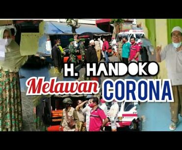PERLAWANAN H HANDOKO terhadap COVID-19, tetap semangat
