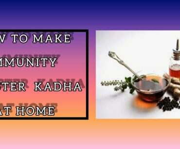How to make immunity booster kadha at home