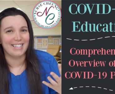 COVID 19 EDUCATION SERIES COMPREHENSIVE OVERVIEW OF THE COVID-19 PATIENT | NURSE CHEUNG