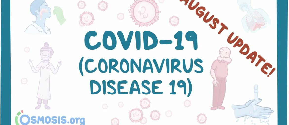 COVID-19 (Coronavirus Disease 19) August Update- causes, symptoms, diagnosis, treatment, pathology