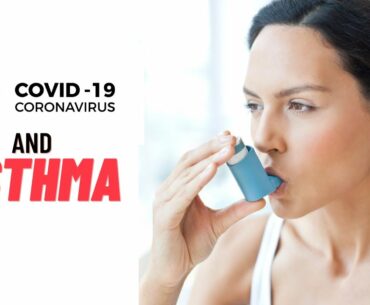 Coronavirus (COVID-19): What People With Asthma Need to Know
