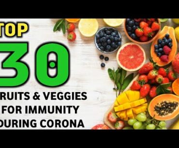 Top 30 Fruits & Vegetables to Boost Immunity Power During Corona Virus Pandemic | Immunity Booster |