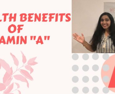 HEALTH BENEFITS OF VITAMIN "A"(Cause & Deficiency Symptoms)