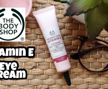 Vitamin E Eye cream - The Body Shop || Review