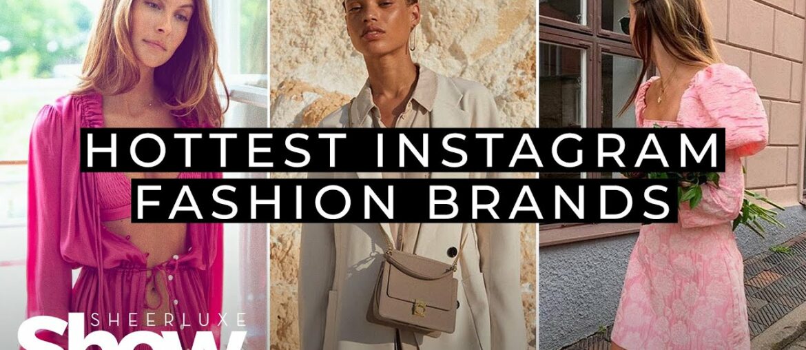 New Hot Instagram Fashion Brands | SheerLuxe Show