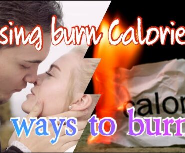 10 ways to Burn Calories I y-not99