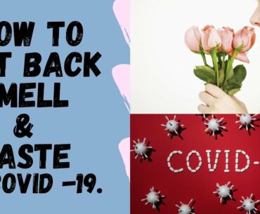 Covid 19 - Loss of Smell & Taste, Will it come back ? Treatment, Smell & Taste Training ( HINDI)