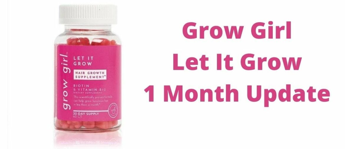 Grow Girl Let It Grow Hair Vitamin Gummies (1 Month Update) Do They Work?