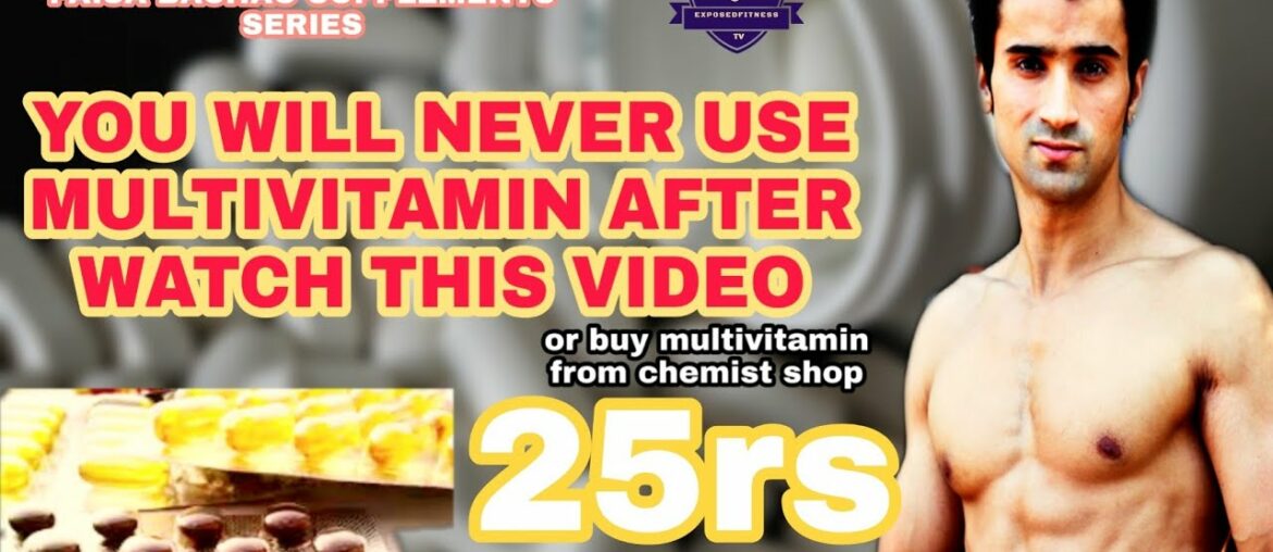 SHOULD WE TAKE MULTIVITAMIN | GOOD OR BAD | SUPPLEMENTS SERIES | EXPOSEDFITNESSTV | RAHUL SEHRAWAT